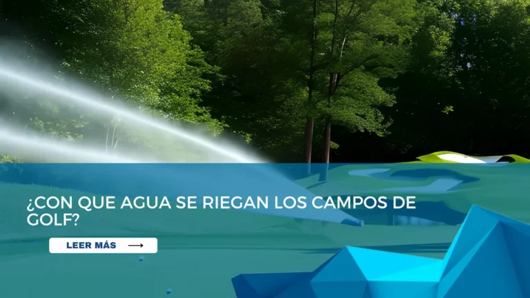 ¿Con Que Agua Se Riegan Los Campos de Golf? Descubre la Verdad 1 ¿Con Que Agua Se Riegan Los Campos de Golf? Descubre la Verdad